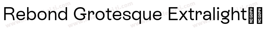 Rebond Grotesque Extralight字体转换